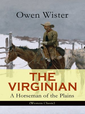 cover image of The Virginian--A Horseman of the Plains (Western Classic)